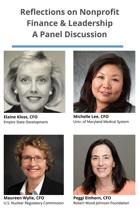 Reflections on Nonprofit Finance & Leadership is a panel discussion featuring Elaine Kloss, CFO, Michelle Lee, CFO, Maureen Wylie, CFO, and Peggi Einhorn, CFO. 