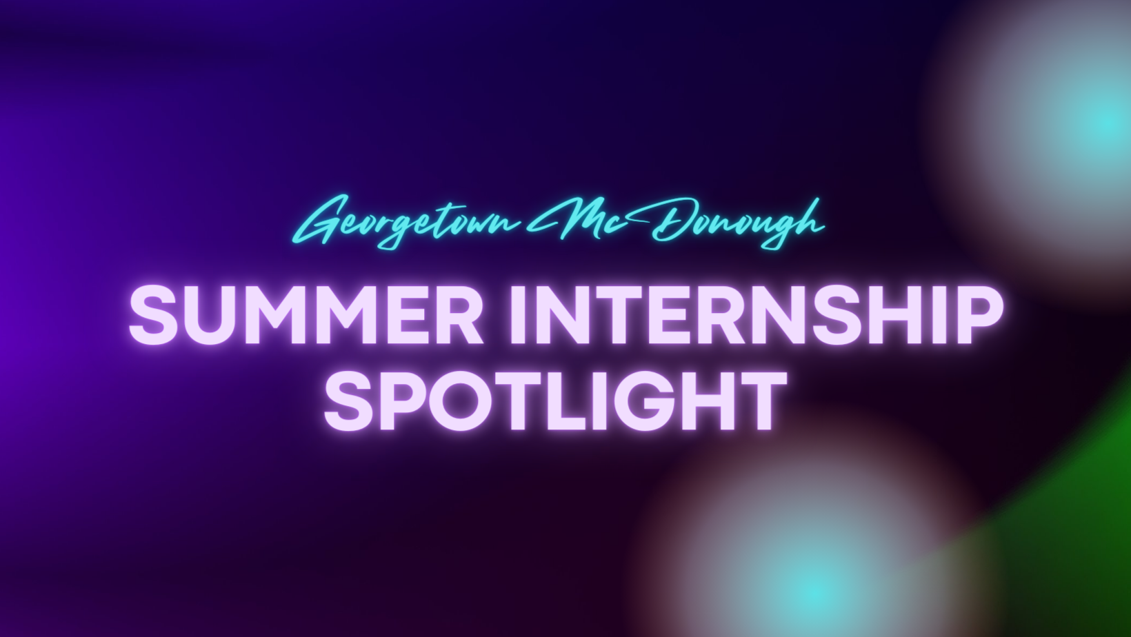Georgetown McDonough Summer Internship Spotlight